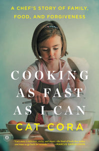 Cooking as Fast as I Can: A Chef's Story of Family, Food, and Forgiveness